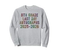 Awesome 8th GRADE LAST DAY 2026 Sign My AUTOGRAPH Throwback Sweatshirt