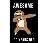 Awesome 90 Years Old Dabbing Sloth: Every Alternative Page has space for Drawing and Full Lined pages for writing with Sloth on every pages