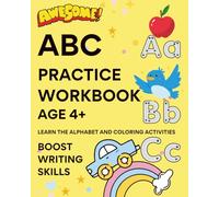 AWESOME ABC PRACTICE WORKBOOK AGE 4+: Supports Motor Skills and Pencil Grip