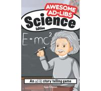 Awesome Ad-Libs Science Edition: An Ad-Lib Story Telling Game