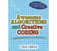 Awesome Algorithms & Creative Coding (Get Ahead in Computing)