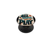 Awesome All Work and no Play Statement PopSockets Adhesive PopGrip