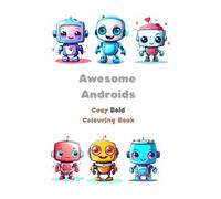 Awesome Androids Cozy Bold Colouring Book