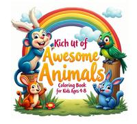 Awesome Animals Coloring Book for Kids Ages 4-8: 60+ Fun and Easy Designs of Pets, Jungle Animals, and Sea Creatures ,Coloring Fun and Awesome Facts (A Did You Know? Coloring Book)