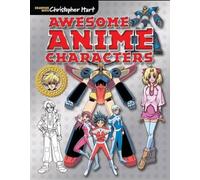 Awesome Anime Characters (Drawing With Christopher Hart)