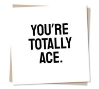 Awesome Appreciation Card - You're Totally Ace - Sweet Thank You Or Birthday Card for Someone Special