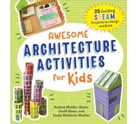 Awesome Architecture Activities for Kids: 25 Exciting Steam Projects to Design and Build (Awesome Steam Activities for Kids)