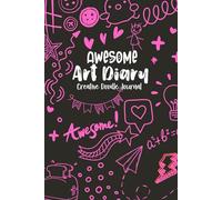 Awesome Art Diary, Creative Doodle Journal: Activity & Fun Prompt Ideas for Stress & Anxiety Relief