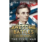 Awesome Battles for Kids: The Civil War