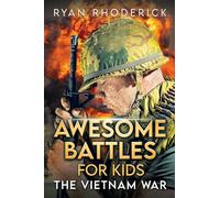 Awesome Battles for Kids: The Vietnam War