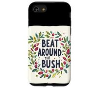 Awesome Beat Around the Bush Quote Idiom Case for iPhone SE (2020) / 7 / 8