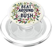 Awesome Beat Around the Bush Quote Idiom PopSockets PopGrip for MagSafe