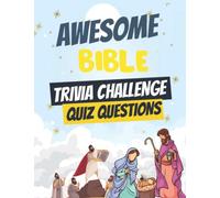 Awesome Bible Trivia Challenge Quiz Questions: Fun Biblical Knowledge and Bible Facts Question and Answer Game Perfect For Travel Activity, Family Night, Bible Study & So Much More