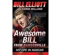 Awesome Bill from Dawsonville: My Life in NASCAR