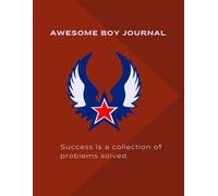AWESOME BOY JOURNAL: "Where Young Heroes Write Their Own Epic Stories"( 8.5 x 11 inch, 120 pages)