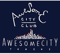 Awesome City Club - Awesome City Tracks [Japan CD] NCS-10093