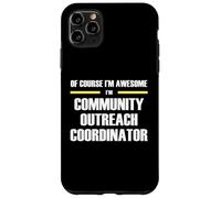 Awesome Community Outreach Coordinator Case for iPhone 11 Pro Max