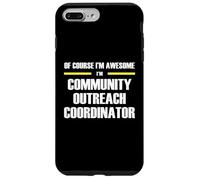 Awesome Community Outreach Coordinator Case for iPhone 7 Plus/8 Plus