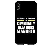 Awesome Community Relations Manager Case for iPhone XS Max