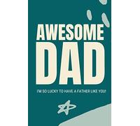 Awesome Dad i'm so lucky to have a father like you: Fill in the blank book prompts telling I love daddy because/Fathers day gift / daddy gifts from kids/fill in book for dad under $10