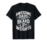 Awesome Dads Have Beard Lift Weights Gym Fathers Day Dad T-Shirt