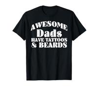 Awesome Dads Have Tattoos Beards Fun Fathers Day Daddy Papa T-Shirt