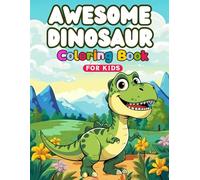 Awesome Dinosaur Coloring Book For kids: Coloring Book for Kids 4-8