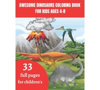 Awesome Dinosaurs Coloring Book for Kids Ages 4-8 33 full pages for children's: Fun and Simple Images Easy Educational, Preschool and Kindergarten - ... For Toddlers 8.5 x 11 Inch (21.59 x 27.94 cm)