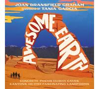 Awesome Earth: Concrete Poems Celebrate Caves, Canyons, and Other Fascinating Landforms
