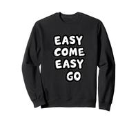 Awesome Easy Come Easy Go Statement Costume Sweatshirt