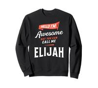 Awesome Elijah Personalized Name Elijah Sweatshirt