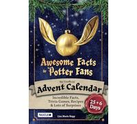 Awesome Facts for Potter Fans: The Unofficial Advent Calendar: Incredible Facts, Trivia Games, Recipes & Lots of Surprises | 25 + 6 Days Full of Magic (Activity & Trivia Book)