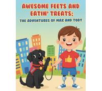 Awesome Feets and Eatin' Treats: The Adventures of Max and Toby