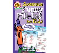 Awesome Funny Fill-Ins for Kids: Super Fun Word Games! (Happy Fox Books) For Kids Ages 5-10 - Educational Activity Book to Create Silly Stories While Practicing Grammar, Reading, and Parts of Speech