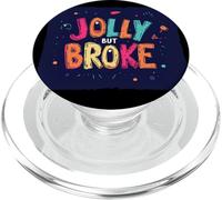 Awesome Funny Jolly but Broke Statement for Festive Days PopSockets PopGrip for MagSafe
