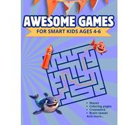 Awesome Game and logic puzzle for Smart Kids Ages 4-6: Mazes, Dot to Dot and Brain Teasers - Large Print, Fun and challenging learning activities for ... Games for Kids Series: (Savings Promotion))