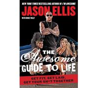 AWESOME GT LIFE: Get Fit, Get Laid, Get Your Sh*t Together