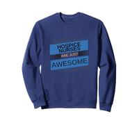 Awesome Hospice Nurse Quote for Nursing Appreciation Sweatshirt