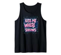 Awesome Kiss me Where it Snows Speech for Naughty Christmas Tank Top