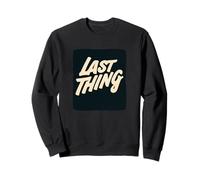Awesome Last Thing Speech Costume Sweatshirt