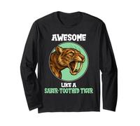 Awesome like a saber-toothed tiger Long Sleeve T-Shirt
