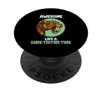 Awesome like a saber-toothed tiger PopSockets Adhesive PopGrip