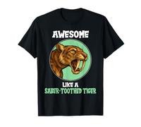 Awesome like a saber-toothed tiger T-Shirt