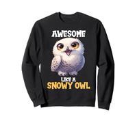 Awesome like a Snowy Owl. Snowy Owls Snowy Owl Sweatshirt