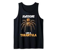 Awesome Like a Tarantula. Tarantulas Tarantula Tank Top