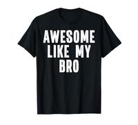 Awesome Like My Bro Funny Sibling Brother Sister T-Shirt