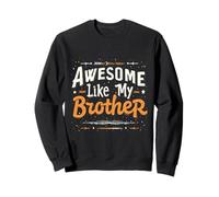 Awesome Like My Brother Funny Sibling Sweatshirt