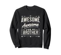 Awesome Like My Brother Funny Sibling Sweatshirt