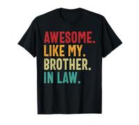 Awesome like my brother in law T-Shirt