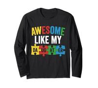 Awesome Like My Daughter Autistic Autism Awareness Mom Dad Long Sleeve T-Shirt